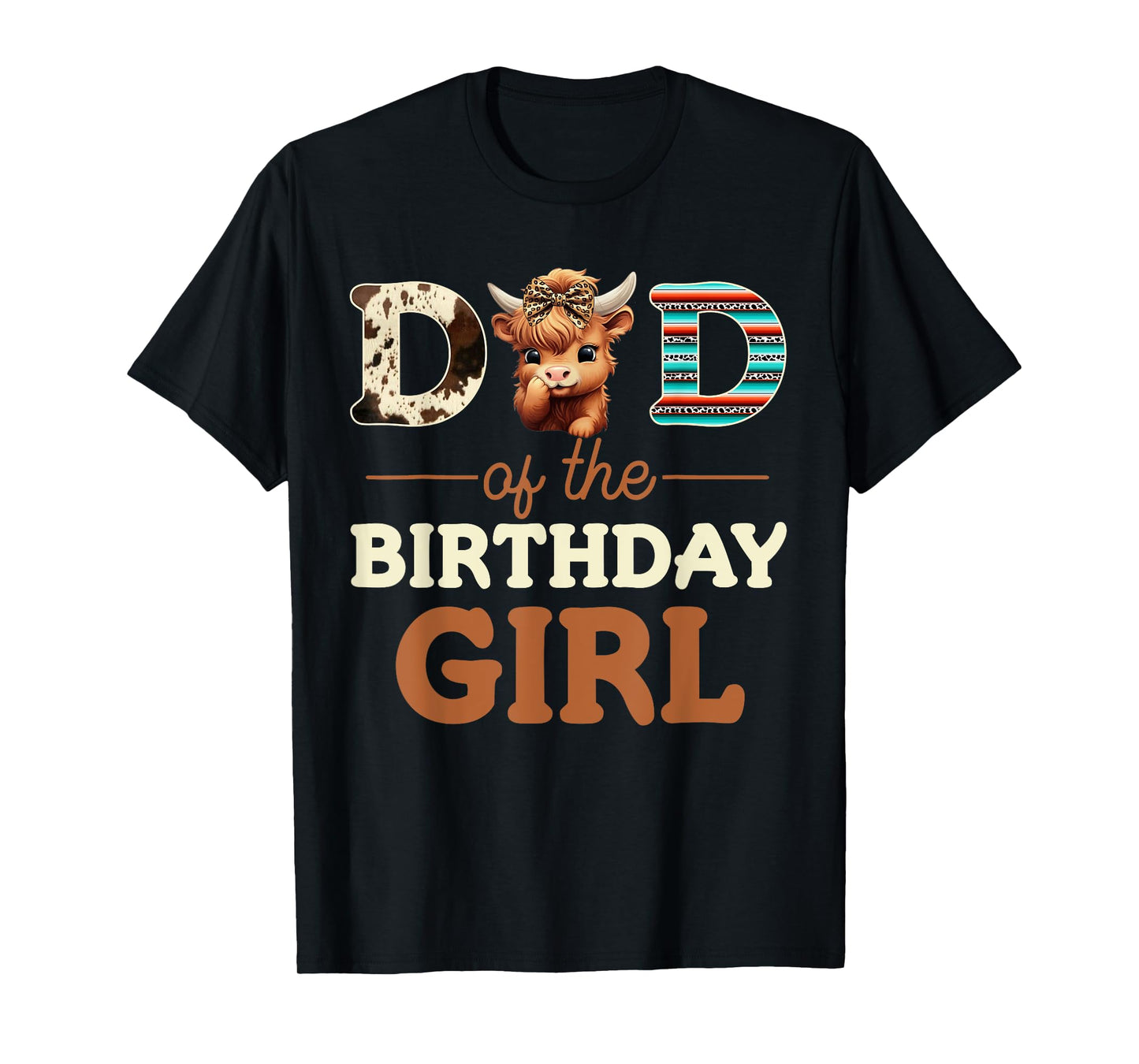 Mens Dad of The Birthday Girl Highland Cow Print First Bday T-Shirt