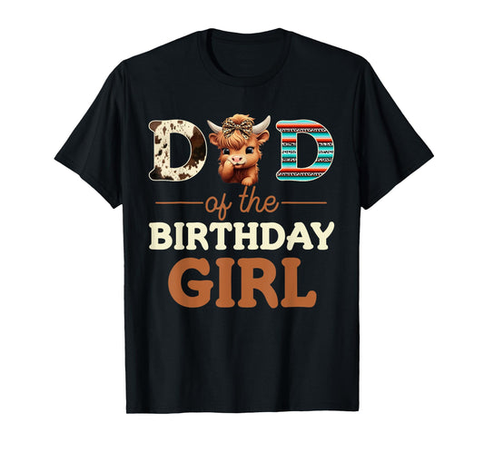 Mens Dad of The Birthday Girl Highland Cow Print First Bday T-Shirt