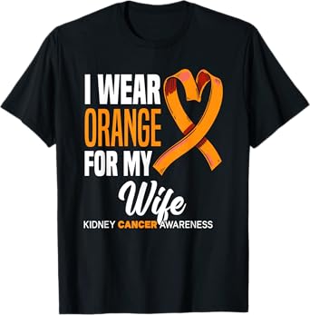 I Wear Orange For My Wife Kidney Cancer Awareness T-Shirt