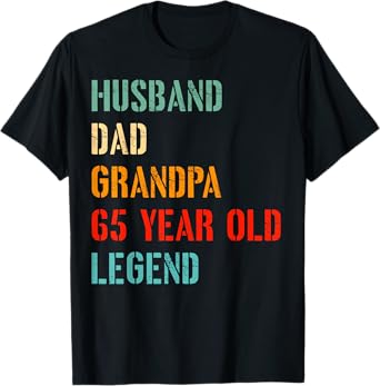 Husband Dad Grandpa 65 Year Old Legend 65th Birthday T-Shirt