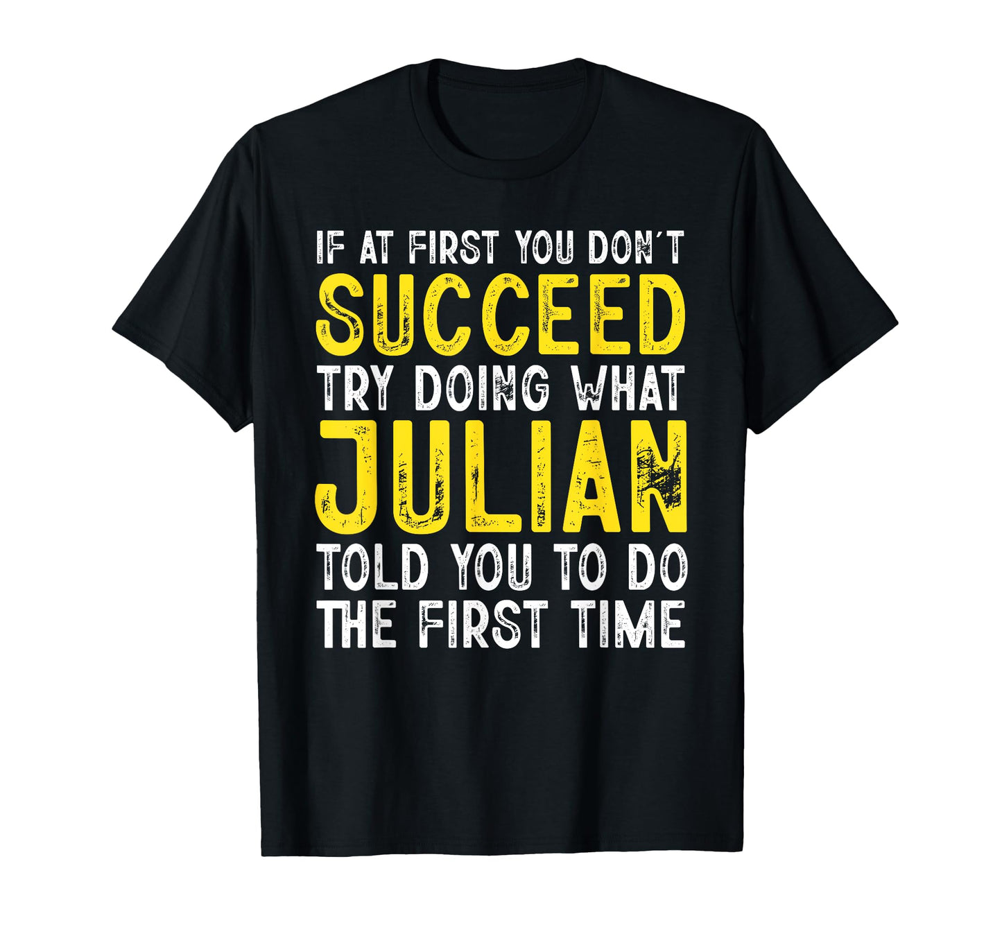 Julian If At First You Don't Succeed Funny Julian Name T-Shirt