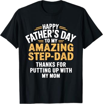 Happy Father's Day Stepdad That Stepped Up T-Shirt
