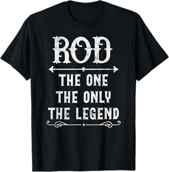 Rod The One The Only The Legend Father's Day gift For Rod T-Shirt