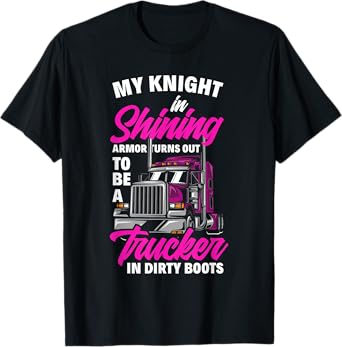 Funny Truck Driver Trucker Girlfriend Truckers Wife T-Shirt