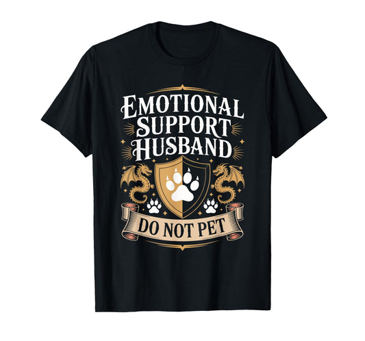 Emotional Support Husband Do Not Pet Fathers Day Fantasy T-Shirt