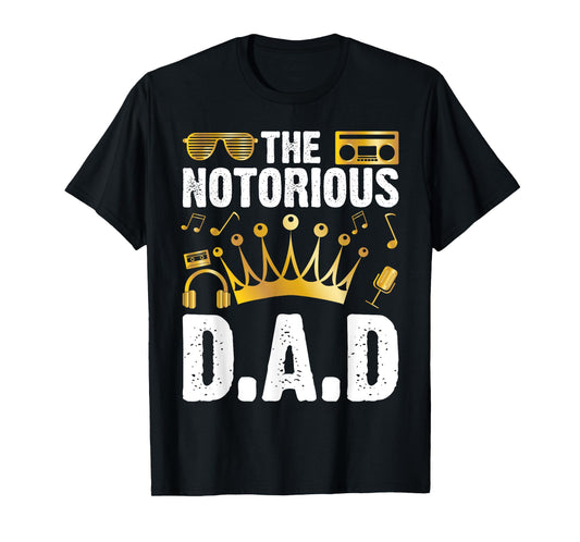 Old School Funny Hip Hop Fathers Day Notorious Dad T-Shirt