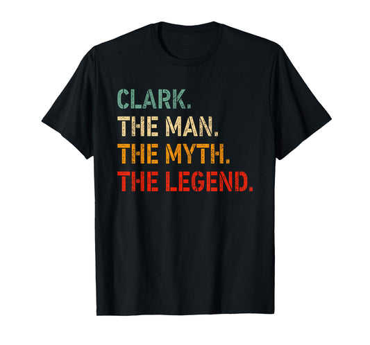 CLARK The Man The Myth The Legend Shirt Funny Idea CLARK T-Shirt