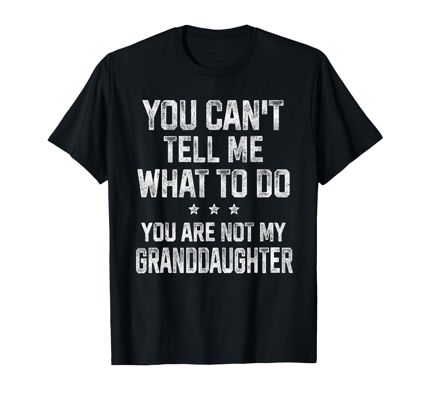 You Can't Tell Me What To Do Gifts for Grandpa Grandma T-Shirt