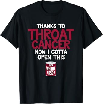 Fighting Throat Cancer Fighter Patient Quote Awareness Gift T-Shirt