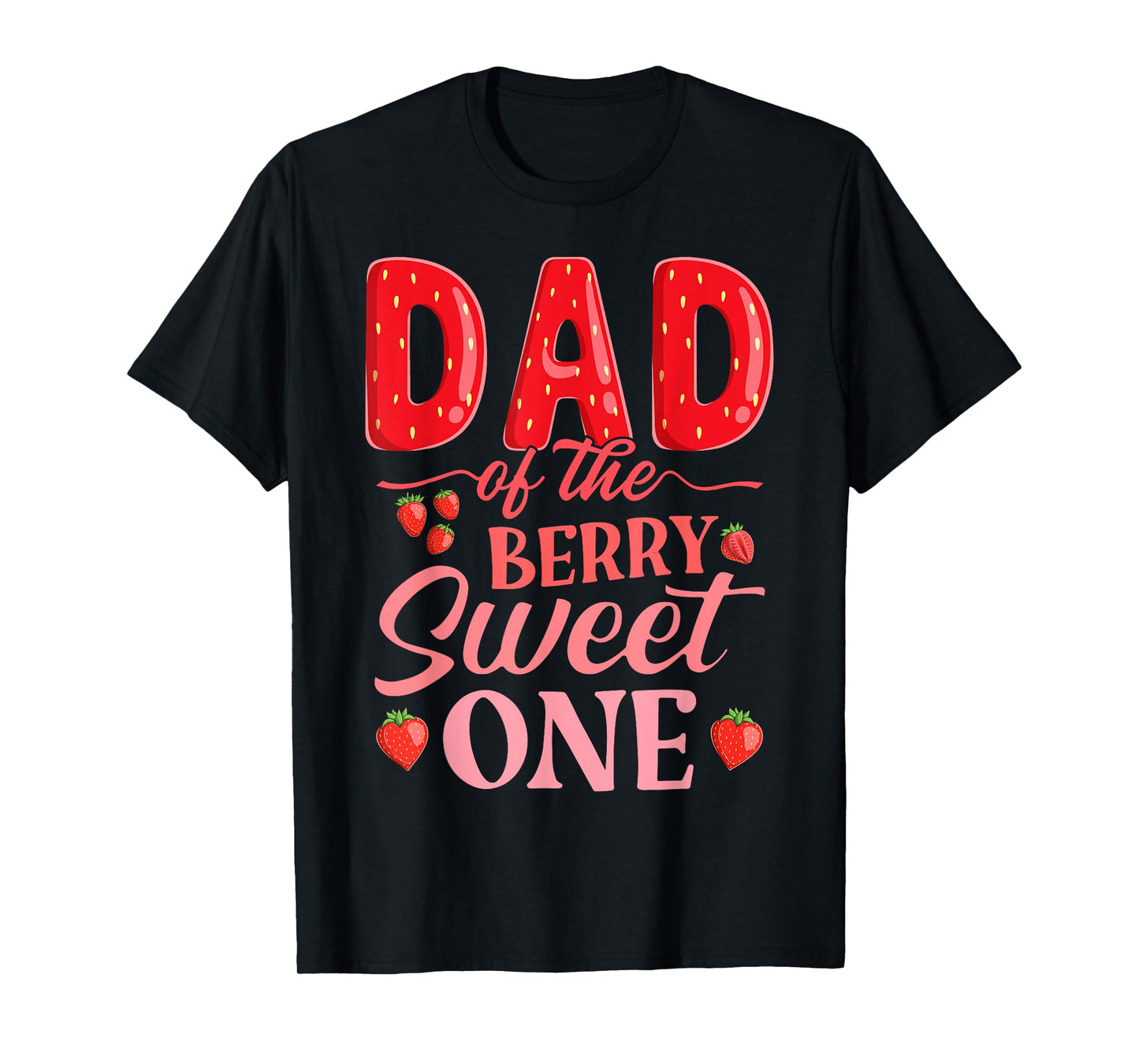 Dad Of The Berry Sweet One Cute Strawberry First Birthday T-Shirt