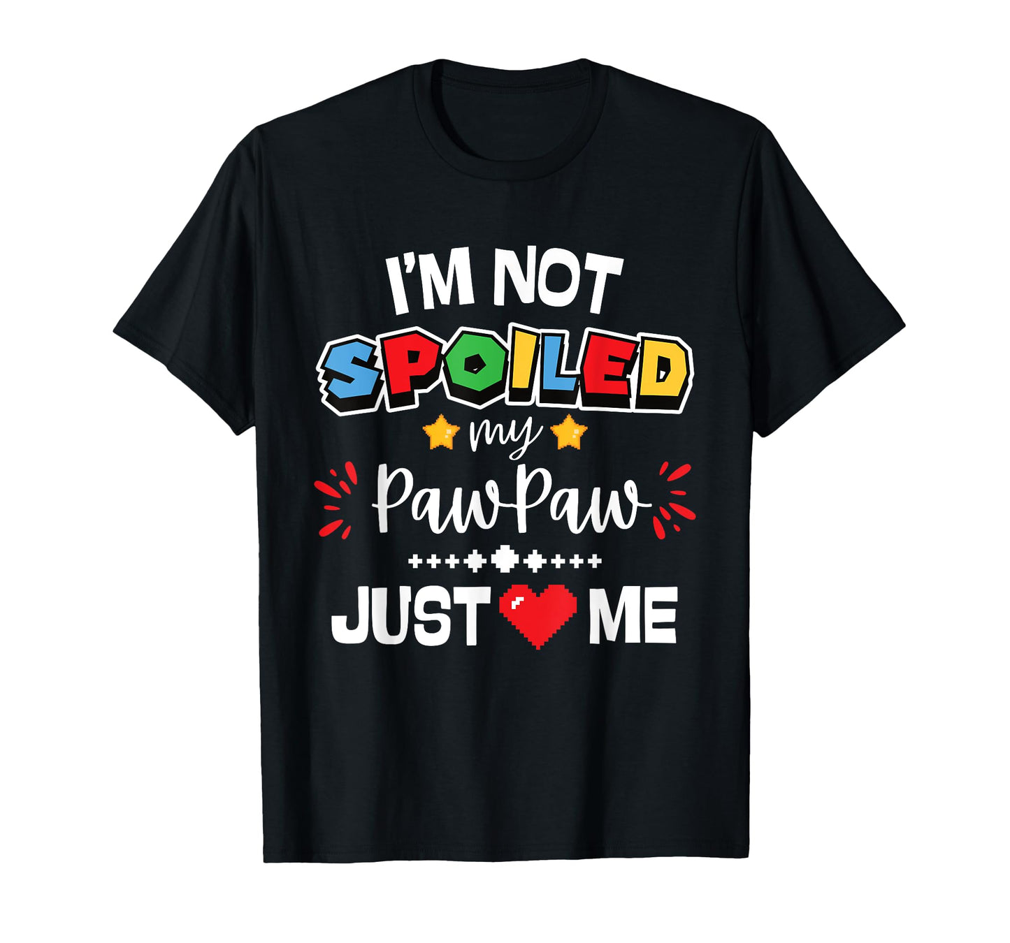 I’m Not Spoiled My Pawpaw Just Loves Me Video Game Team Kids T-Shirt