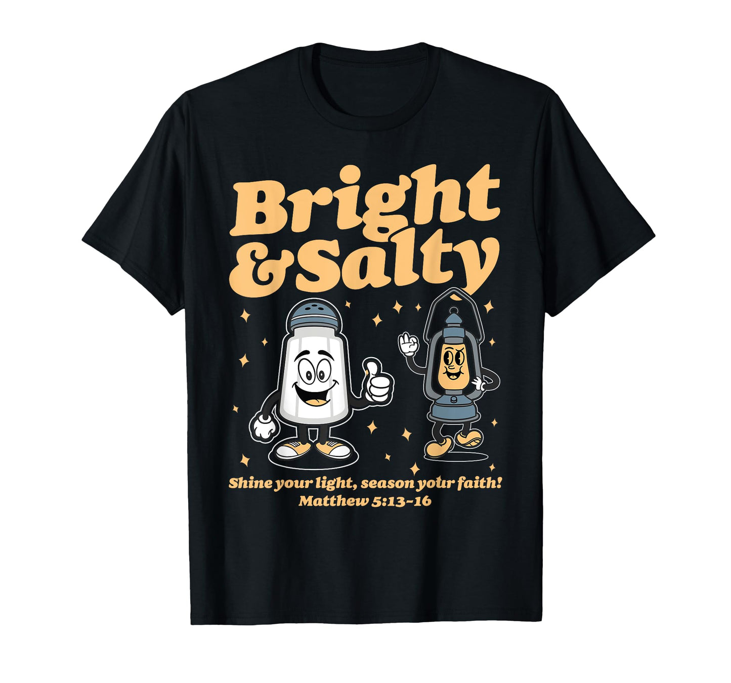 Salt & Light Be Ye Salt Bible Verses Matthew 5:13-16 Christ T-Shirt