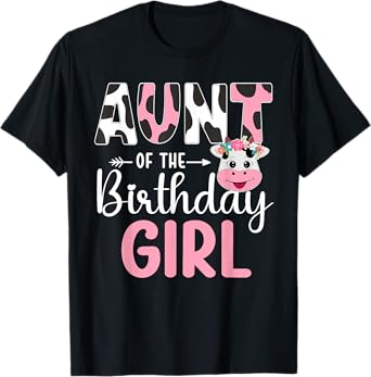 Aunt Of The Birthday Girl Farm Cow 1 St Birthday Girl T-Shirt