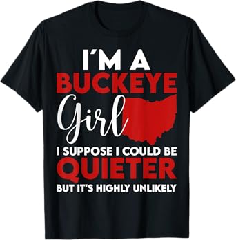 Im A Buckeye Girl Shirt Ohio State For Women T-Shirt