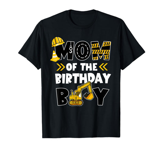 Mom of The Birthday Boy Shirt Construction Truck Digger T-Shirt