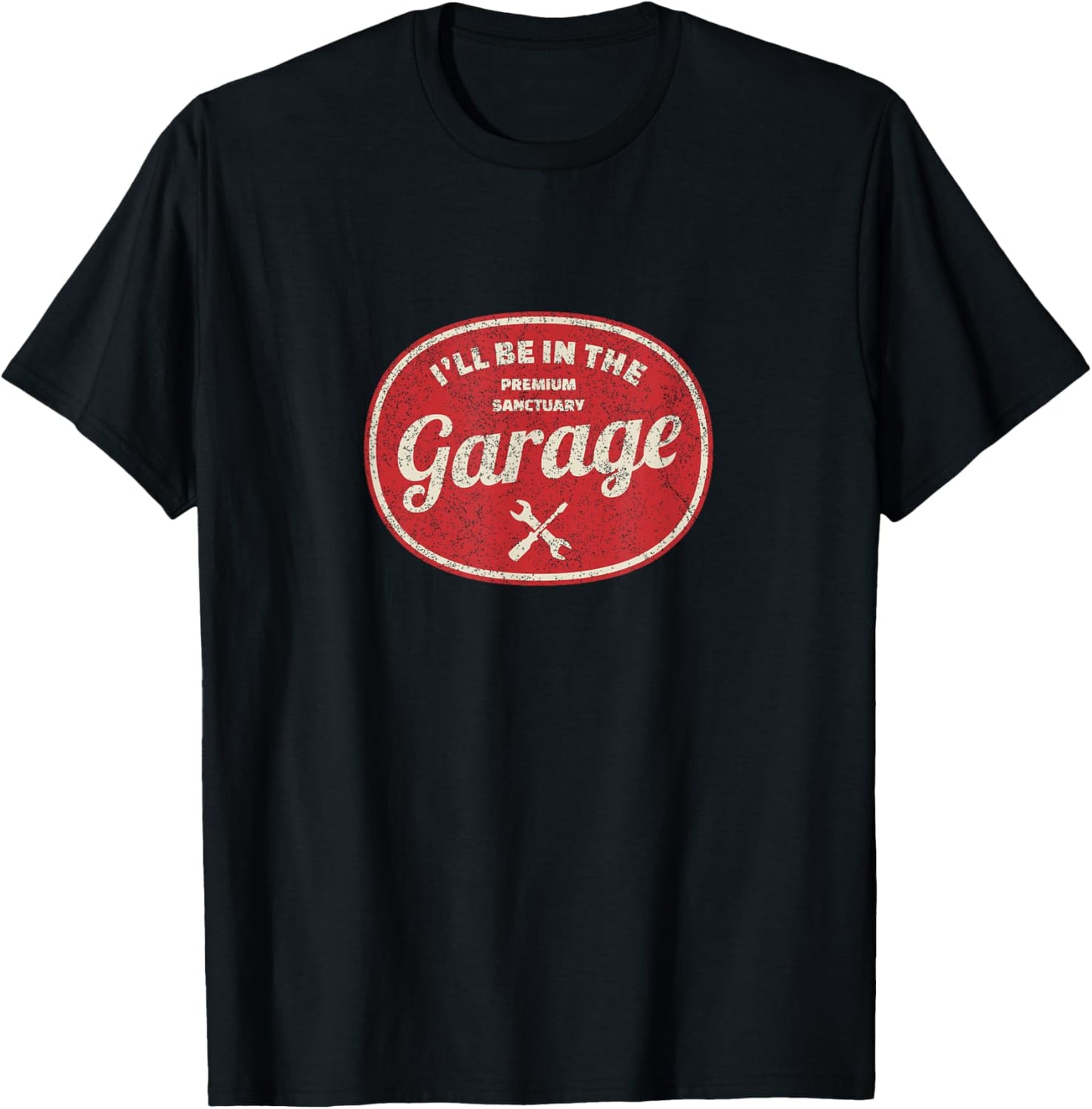 I'll Be in The Garage T-Shirt
