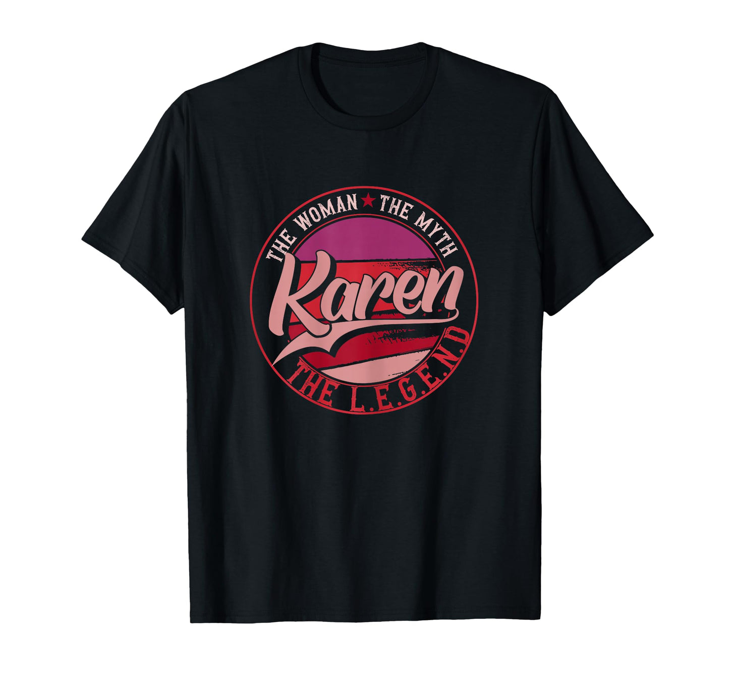 Karen the Lady of Myth, the Legend T-Shirt
