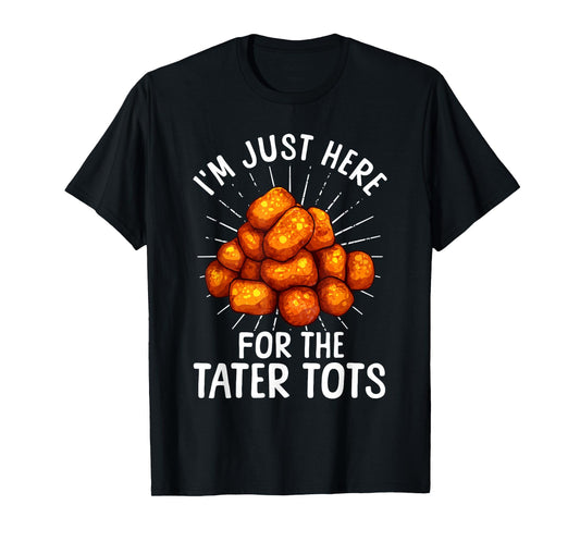 Funny Tater Tot Gift Tater Tot Accessories & Stuff Tater Tot Design For Men Women Kids Toddlers Tater Tot Lover T-Shirt - Black, Small, Unisex, Short Sleeve, T-Shirt