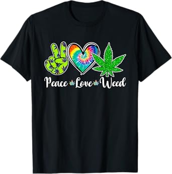 Peace Love Weed Marijuana Tie Dye Cannabis 420 Stoner T-Shirt