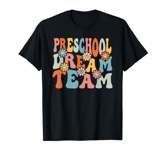 Preschool Dream Team Shirt Back To School Teachers Students T-Shirt