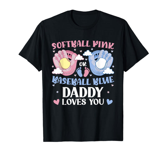 Softball Pink Or Baseball Blue Daddy Loves You Cute Dad T-Shirt