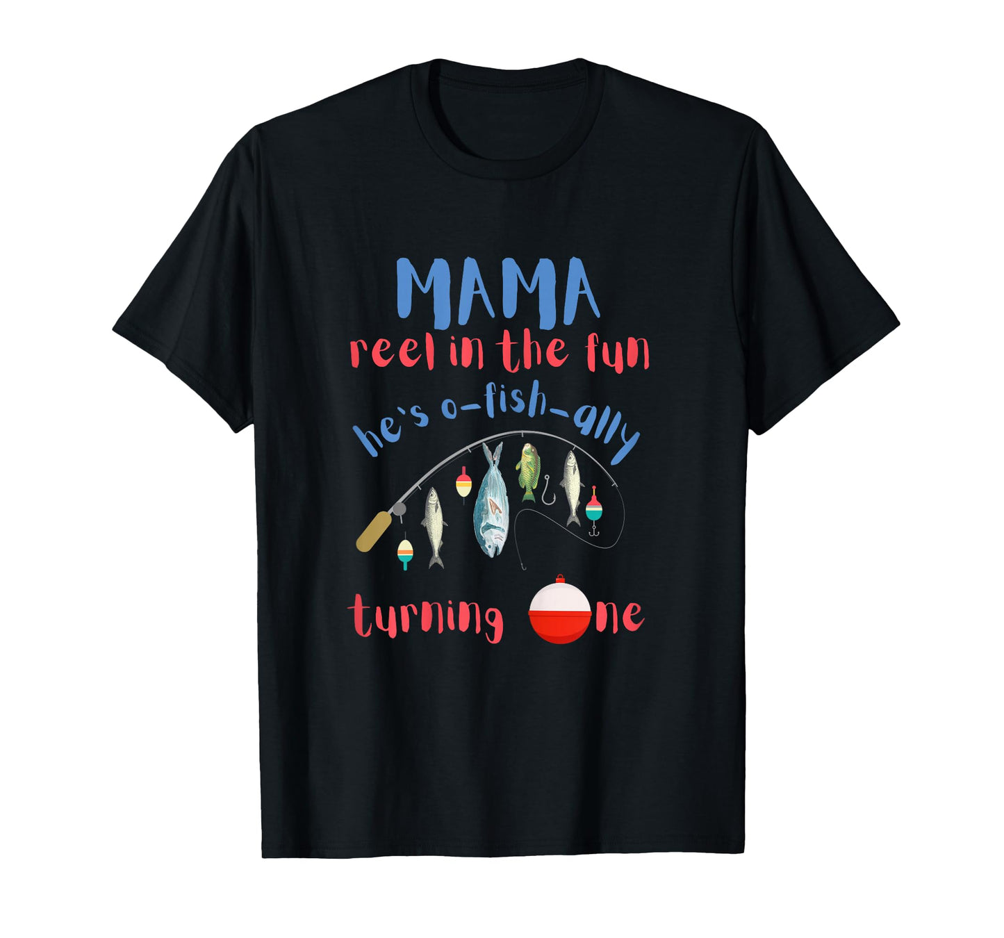 Mama Mom Fishing First Birthday O-fish-ally One 1st Bday T-Shirt