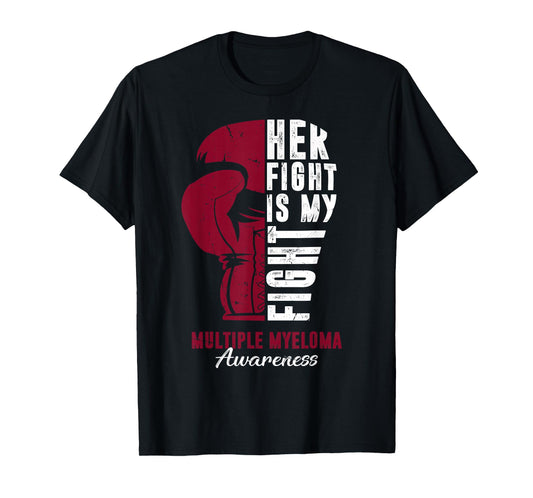 Her Fight Is My Fight Multiple Myeloma Awareness Supporter T-Shirt