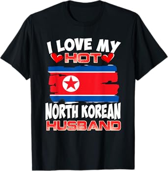 North Korea I Love My Hot North Korean Husband T-Shirt