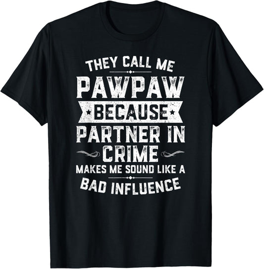 Fathers Day They Call Me Pawpaw Because Partner In Crime T-Shirt