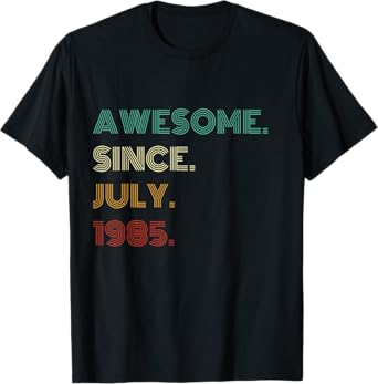 40 Years Old Awesome Since July 1985 40th Birthday T-Shirt