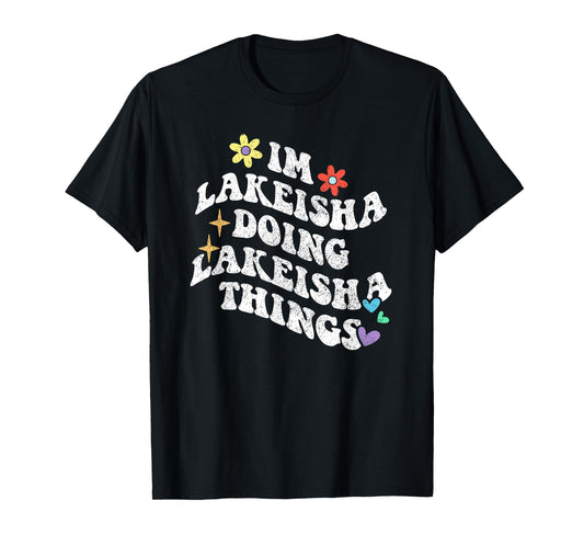 Retro Groovy Im Lakeisha Doing Lakeisha Things Funny T-Shirt