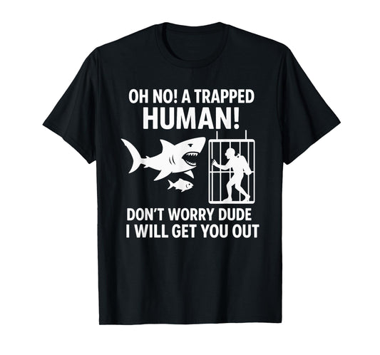 A Trapped Human - Wildlife Sea Lover Shark Lover Joke T-Shirt