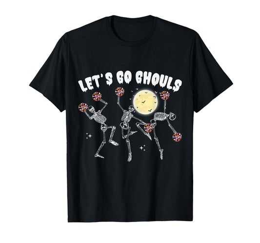 Lets Go Ghouls Cheerleader Halloween Skeleton Cheerleading T-Shirt