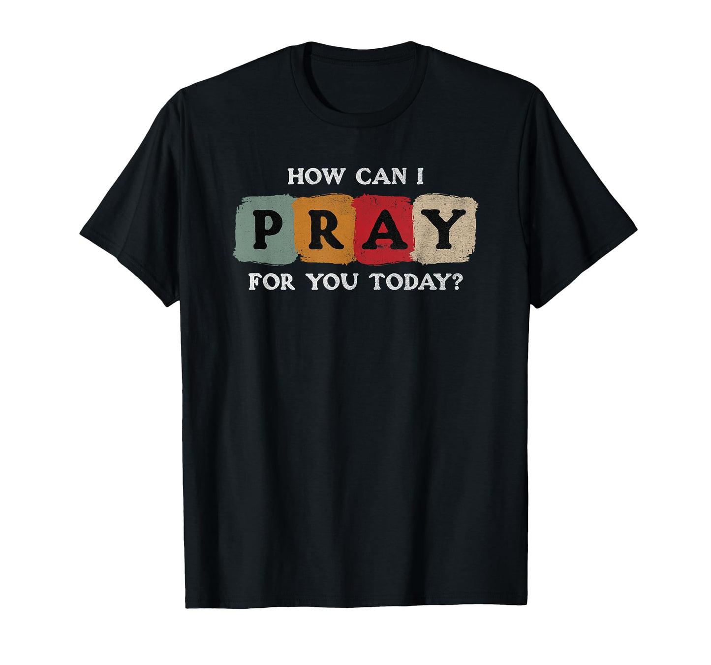 How Can I Pray for You Today Vintage Christian T-Shirt