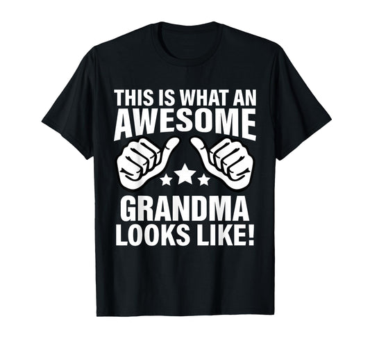 This Is What An Awesome Grandma Looks Like Cool Grandma T-Shirt