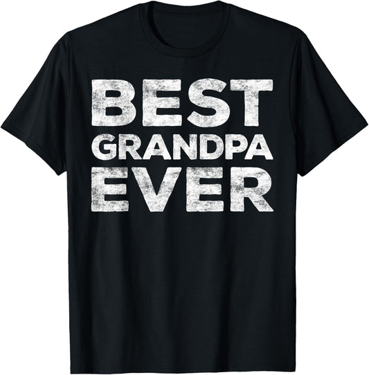 Best Grandpa Ever Shirt Men Grandfather Fathers Day T-Shirt