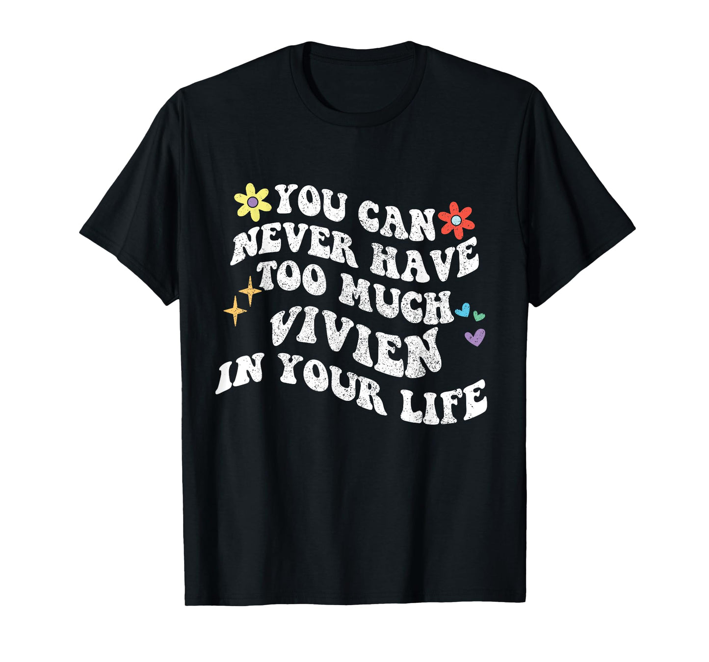 Retro Groovy You Can Never Have Too Much VIVIEN In Your Life T-Shirt