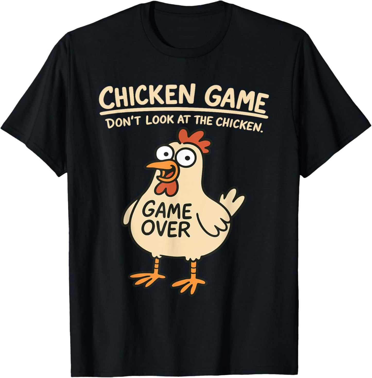 Chicken Game Don't Look At The Chicken Funny Chicken T-Shirt