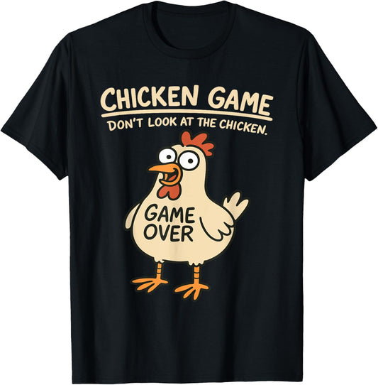 Chicken Game Don't Look At The Chicken Funny Chicken T-Shirt