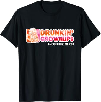 Drunken Grownups American Dad Run On Beer Funny T-Shirt