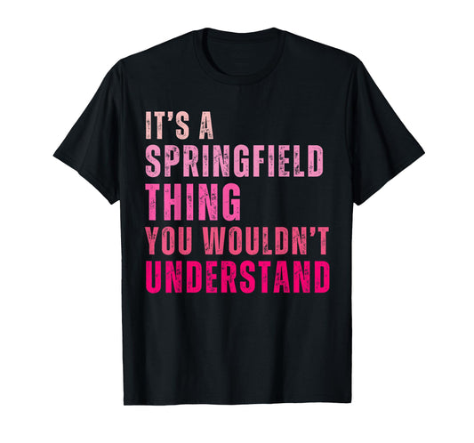 It's A Springfield Thing You Wouldn't Understand Vintage T-Shirt