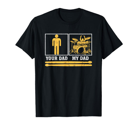 My Dad Is A Drummer Your Dad Not Drum Player Father's Day T-Shirt