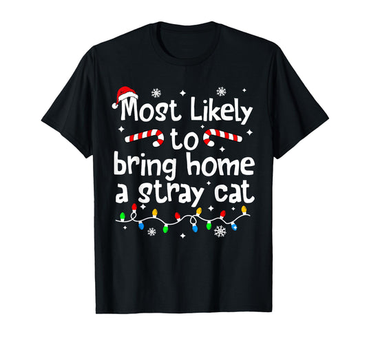 Most Likely to Bring Home A Stray Cat Christmas Matching T-Shirt