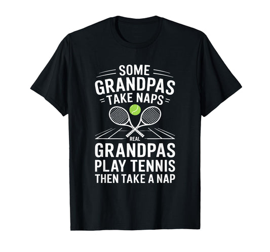 Some Grandpas Take Naps Shirt Men Tennis Fathers Day T-Shirt