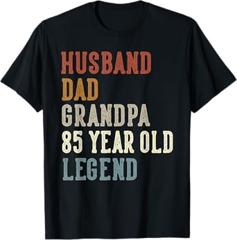 Husband Dad Grandpa 85 Year Old Legend 85th Birthday T-Shirt