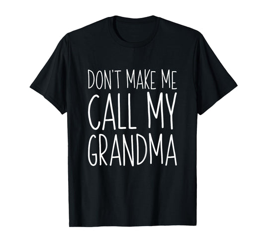 Kids Don't Make Me Call My Grandma Shirt Funny Kids Boy Girl T-Shirt