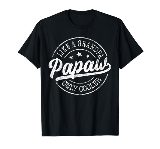 Papaw Like a Grandpa Only Cooler Funny Papaw Father's Day T-Shirt