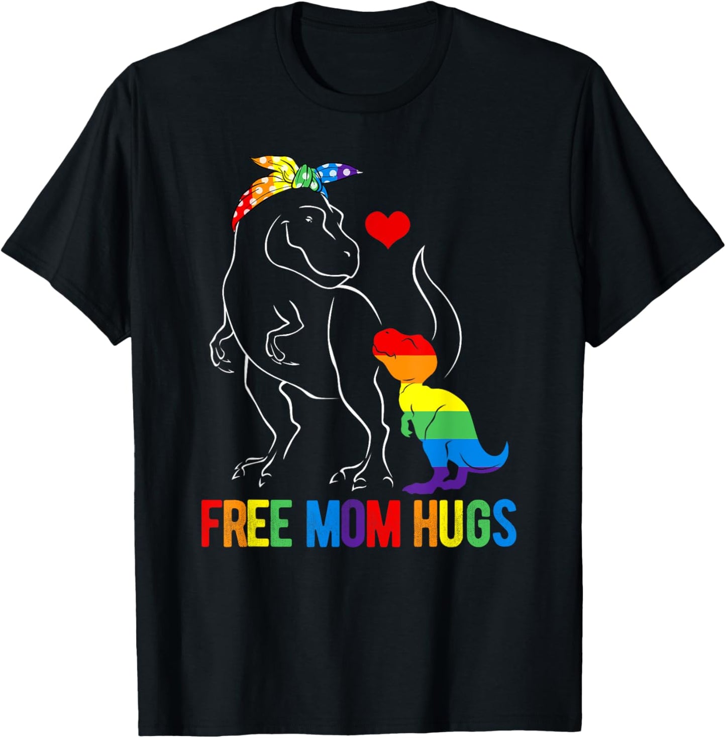 LGBT Free Mom Hugs Dinosaur Rex Mamasaurus Ally Rainbow Flag T-Shirt