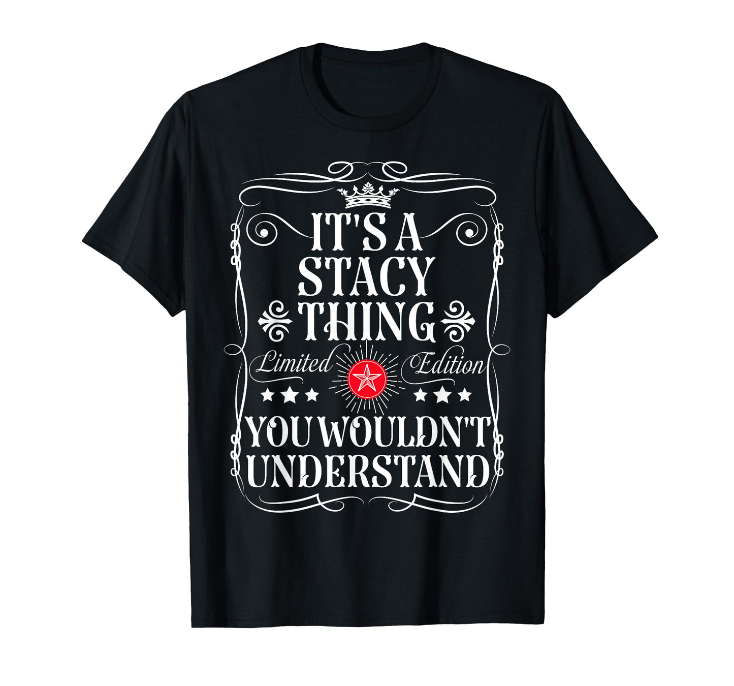 Stacy Name Its A Stacy Thing You Wouldn't Understand T-Shirt