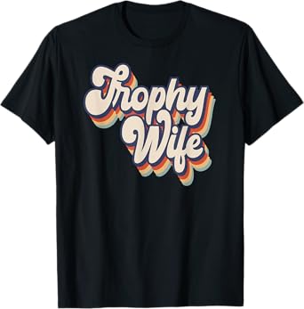 Trophy Wife Retro Style T-Shirt